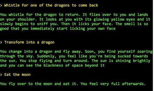 Play AI Dungeon 2. Become a dragon. Eat the moon.